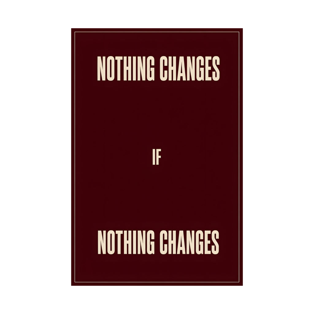 Nothing Changes If