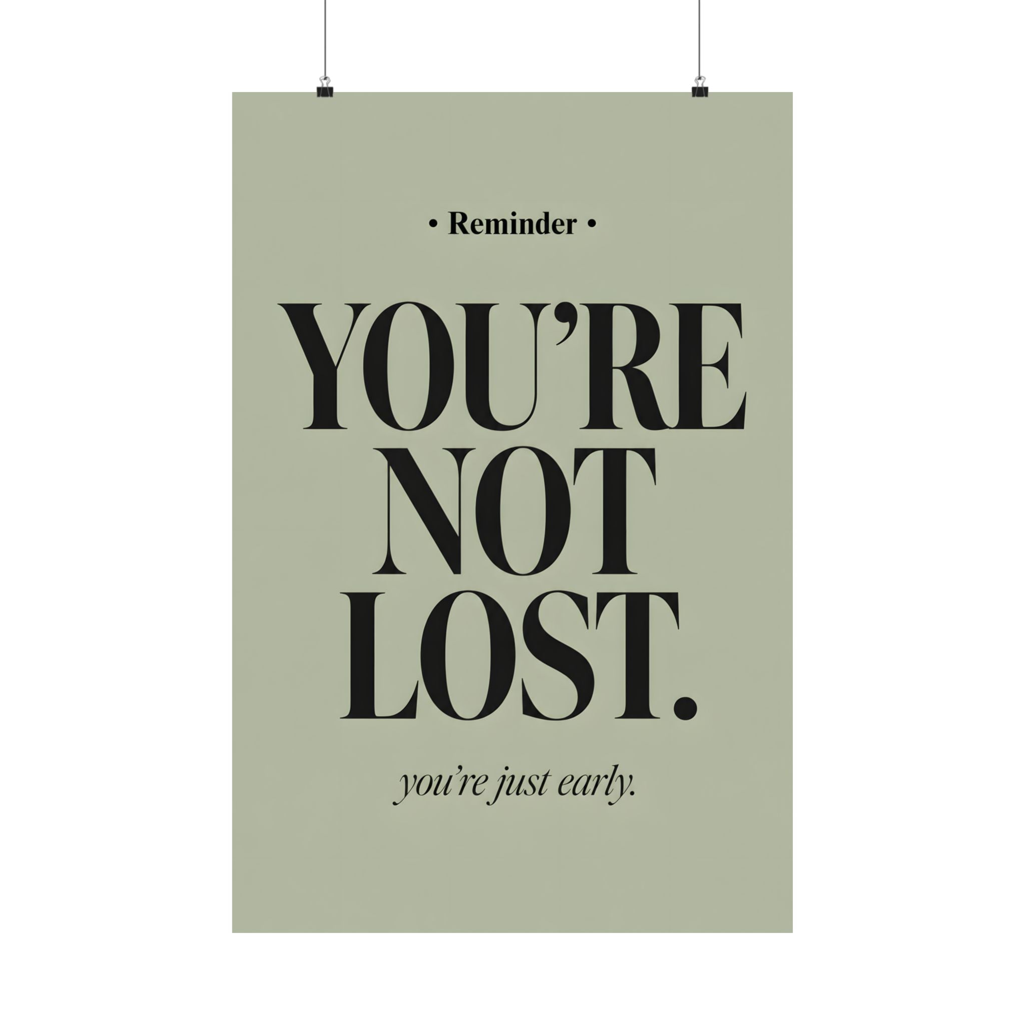 You're Just Early
