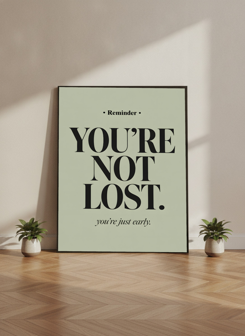 You're Just Early