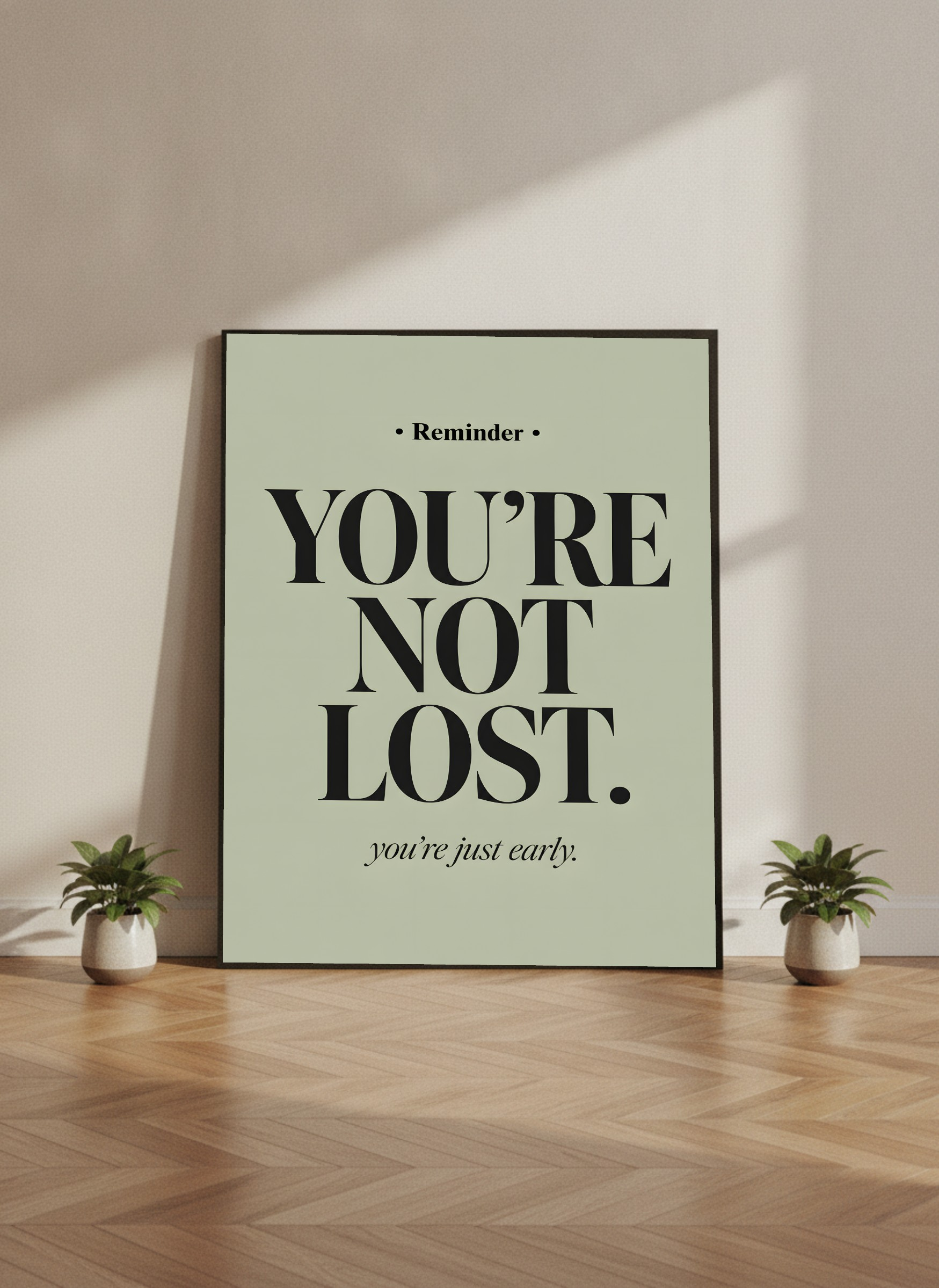 You're Just Early
