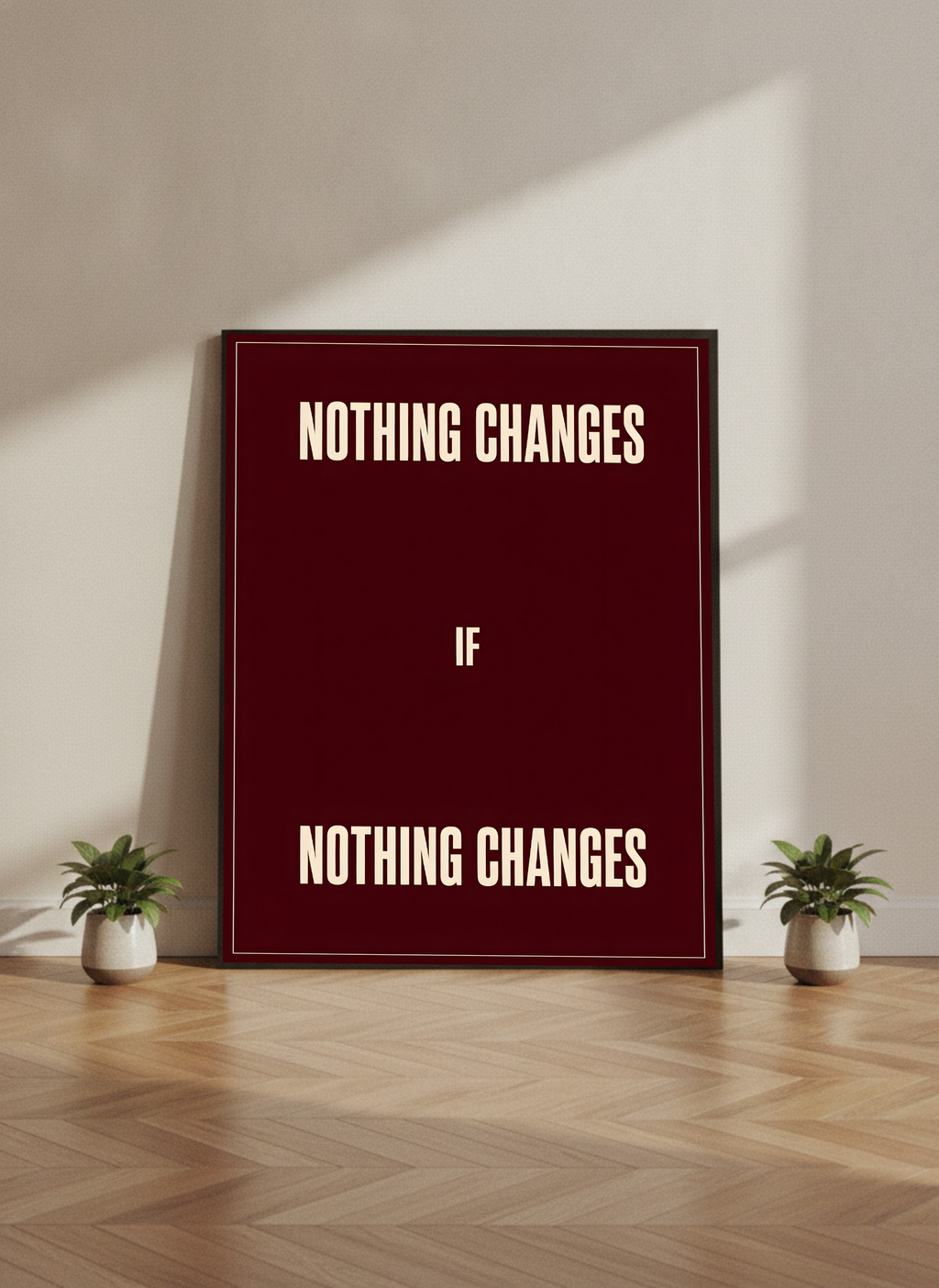Nothing Changes If